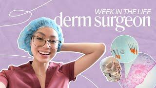 week in the life of a DERM SURGEON