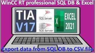 How to connect WinCC Run Time Professional V17 with SQL DB and export to csv file for report