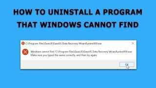 How to Uninstall a Program That Windows Cannot Find