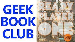 Geek Book Club 008 - 'Ready Player One' by Ernest Cline