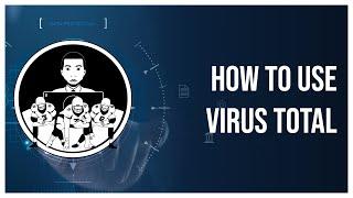 How To Use Virus Total