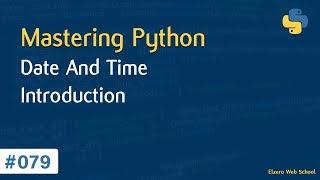 Learn Python in Arabic #079 - Date And Time Introduction