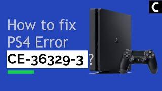 PS4 Error CE-36329-3: Why System/Game Crashes? [Explained 2022]