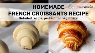 Homemade French Croissants - Step by step recipe