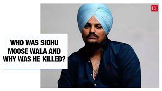 Sidhu Moose Wala murder: Who was Sidhu and why was he killed?