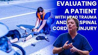 Evaluating a Patient with Head Trauma and Spinal Cord injury | Kaplan Surgery