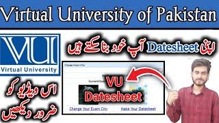 how to make virtual university datesheet 2023 | Vu date sheet 2023 | Vu date sheet bnany ka tarika