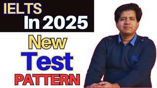 IELTS In 2025: NEW TEST PATTERN By Asad Yaqub