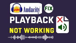 FIX: Audacity playback not working | Audacity audio editor not working | Audacity speaker  Problem