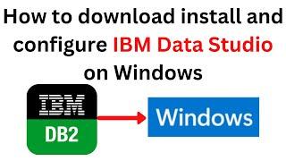 2.IBM DB2 Tutorials: How to download and install IBM Data Studio step by step