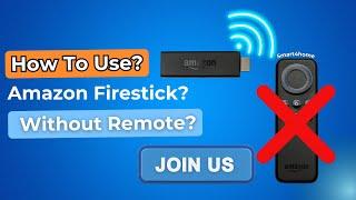 How To Use FireStick Without Remote? [ Use Your Mobile Device Like a Fire TV Remote? ]