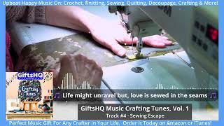 Sewing Escape Song Sample with Lyrics - GiftsHQ Music Crafting Tunes Vol. 1