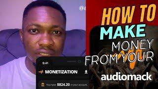 HOW TO MAKE MONEY FROM YOUR AUDIOMACK