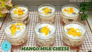 Resep MANGO MILK CHEESE || DESSERT MANGGA || Super Cheese Creamy & Yummy || Enaknya Lumer di Mulut 