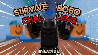 EVADE SURVIVE BOBO CHALLENGES = HARD