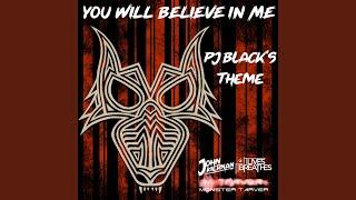 You Will Believe in Me (PJ Black's Entrance Theme)