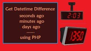 Get Date/Time Difference in seconds/minutes/hours ago using PHP