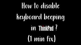 How to disable keyboard beeping in ThinkPad? (Easy fix)