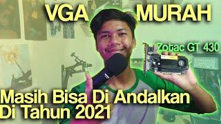 VGA Murah Cuma 300ribuan | Review ZOTAC GT 430 di tahun 2021 | Apakah  Masih bisa di andalkan ?