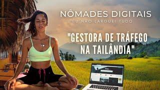 Como vive uma Nômade Digital na Tailândia | Entrevista EU NÃO LARGUEI TUDO