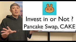 Invest in or Not? - Pancake Swap, CAKE -