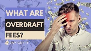 What Are Overdraft Fees? | Jay Get It | Bank Series