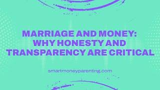 Navigating Finances and Marriage Using Honesty and Transparency