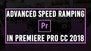 ADVANCED SPEED RAMPING || Premiere Pro CC 2018