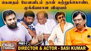 ரஜினி அப்படி பேசுவார் என்று நான் நினைக்கவே இல்லை- Actor & Director Sasikumar | Chai With Chithra - 7