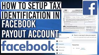 How to setup Tax Identification in Facebook Payouts Account