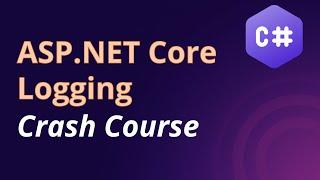 ASP.NET Core Logging Crash Course