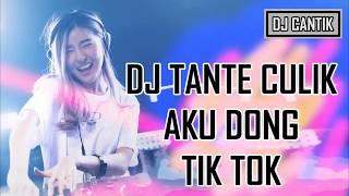 DJ TANTE CULIK AKU DONG TIK TOK ORIGINAL 2018