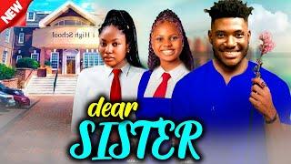 Dear Sister (NEW RELEASED)- 2024 Nig Movie