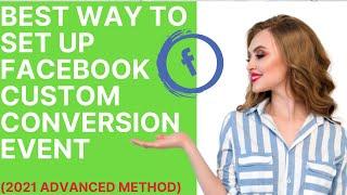 How to Create or Set Up Facebook Custom Conversion Event (Advanced Method 2021) #customconversion