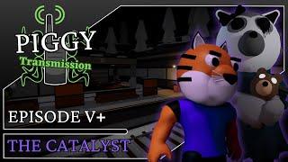 Piggy: Transmission | Episode V+: The Catalyst [Piggy: Build Mode]