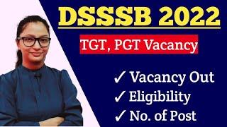 DSSSB Vacancy 2022 | DSSSB TGT Recruitment 2022 | DSSSB TGT PGT Eligibility Criteria | DSSSB 2022 |