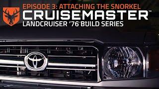 Vehicle Components/Cruisemaster - LC76 Build Ep 3 Attaching the Snorkel