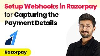 How to Setup Webhooks in Razorpay for Capturing the Payment Details