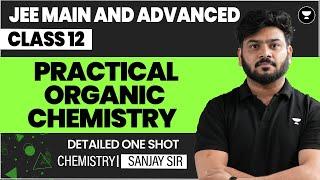 Practical Organic Chemistry Class 12 | One Shot in English | JEE Main & Advanced