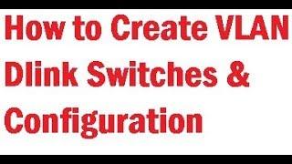 How to Create Vlan Dlink Switch I Dlink switch configuration