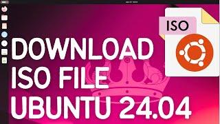 How to Download Ubuntu 24.04 LTS ISO File