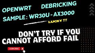 OpenWrt Debricking: WR30U - AX3000  | Don’t try if you cannot afford fail