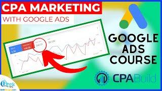 Google Ads Course: How to Promote CPA and Affiliate Offers with Google Ads