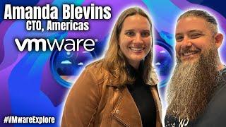 Interview with Amanda Blevins | VMware CTO, Americas | #VMwareExplore