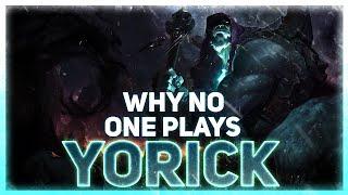 Why NO ONE Plays: Yorick (League of Legends)