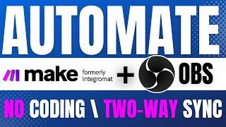 Automate OBS Studio using Integromat (Make) / Zapier -  Easy Automation Tutorial - No Coding!