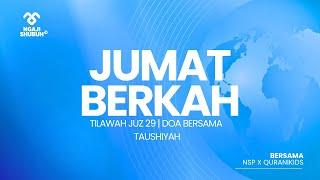 TILAWAH 1 JUZ, JUZ 29, DOA BERSAMA, TAUSHIYAH | JUMAT BERKAH NGAJI SHUBUH PEDULI