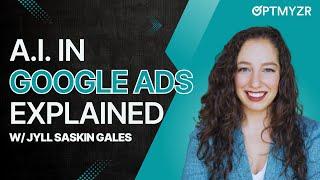 The Fundamentals of AI in Google Ads: Explained and Shown