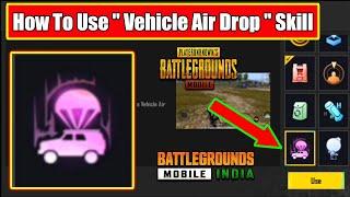 How To Use " Vehicle Air Drop " Skill In PUBG / BGMI | Vehicle Air Drop In Gear Front Mode