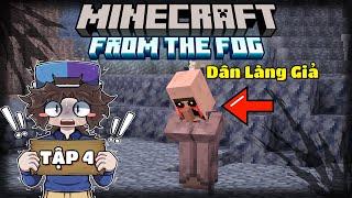 MINECRAFT FROM THE FOG SIÊU KINH DỊ | TẬP 4 | ĐỪNG TIN DÂN LÀNG Ở TRONG THẾ GIỚI NÀY...